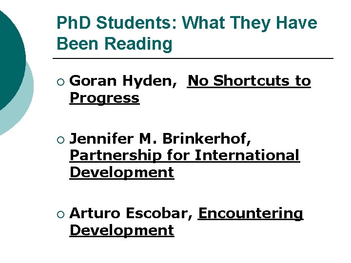 Ph. D Students: What They Have Been Reading ¡ ¡ ¡ Goran Hyden, No