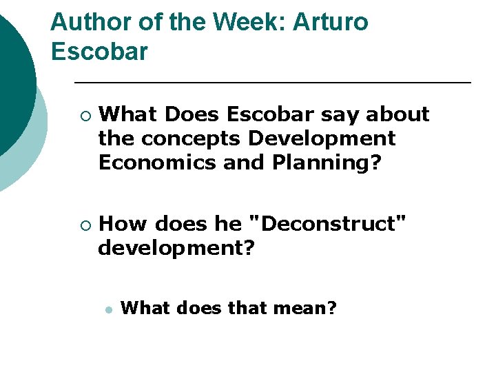 Author of the Week: Arturo Escobar ¡ ¡ What Does Escobar say about the