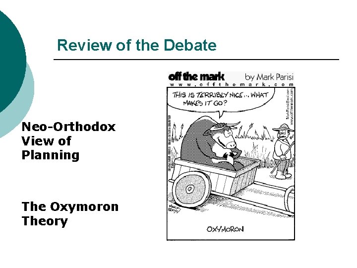 Review of the Debate Neo-Orthodox View of Planning The Oxymoron Theory 