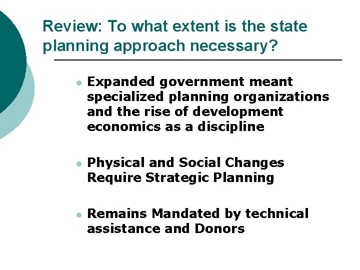 Review: To what extent is the state planning approach necessary? l Expanded government meant