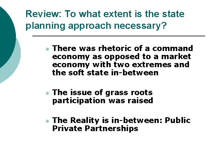 Review: To what extent is the state planning approach necessary? l There was rhetoric