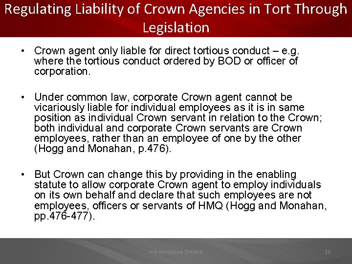 Regulating Liability of Crown Agencies in Tort Through Legislation • Crown agent only liable