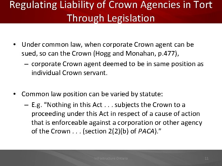 Regulating Liability of Crown Agencies in Tort Through Legislation • Under common law, when