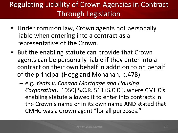 Regulating Liability of Crown Agencies in Contract Through Legislation • Under common law, Crown