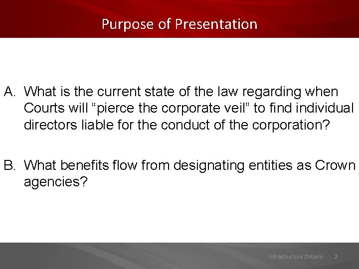 Purpose of Presentation A. What is the current state of the law regarding when