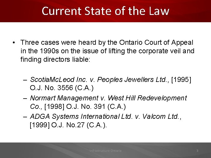 Current State of the Law • Three cases were heard by the Ontario Court