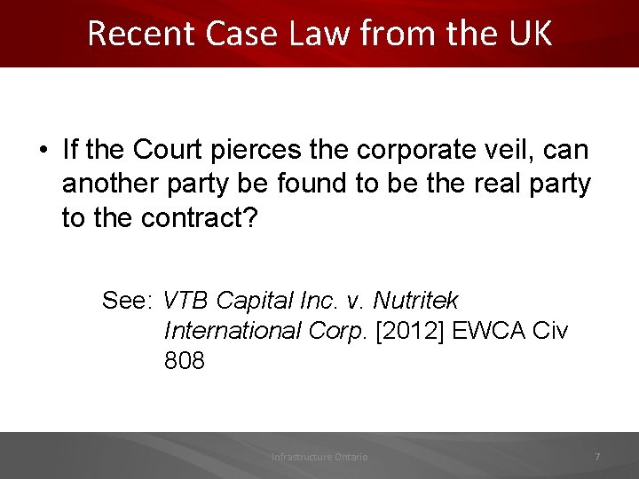 Recent Case Law from the UK • If the Court pierces the corporate veil,