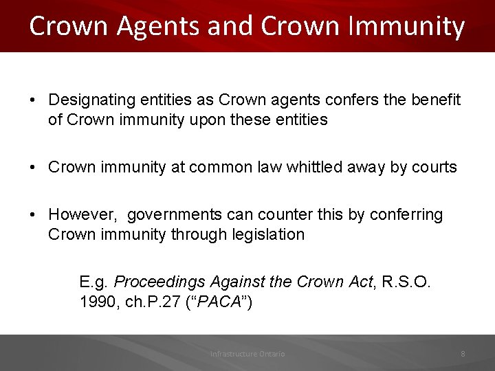 Crown Agents and Crown Immunity • Designating entities as Crown agents confers the benefit