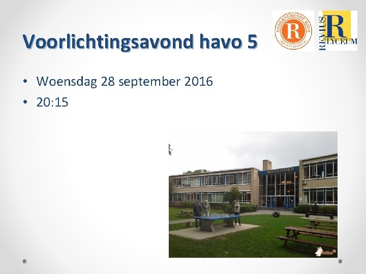 Voorlichtingsavond havo 5 • Woensdag 28 september 2016 • 20: 15 