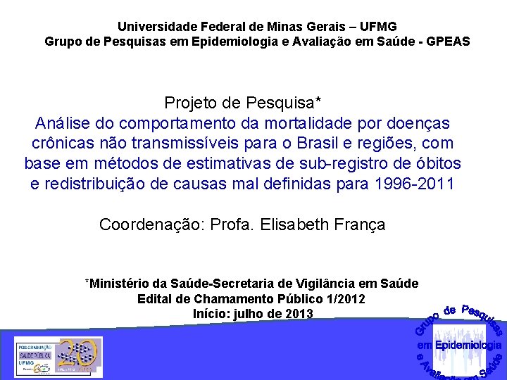 Universidade Federal de Minas Gerais – UFMG Grupo de Pesquisas em Epidemiologia e Avaliação