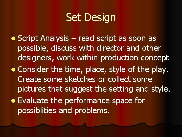Set Design l Script Analysis – read script as soon as possible, discuss with Set Design l Script Analysis – read script as soon as possible, discuss with