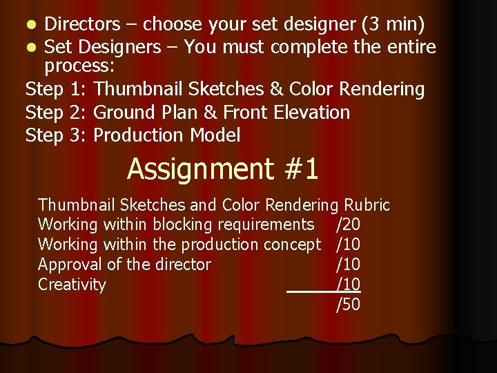 Directors – choose your set designer (3 min) Set Designers – You must complete Directors – choose your set designer (3 min) Set Designers – You must complete