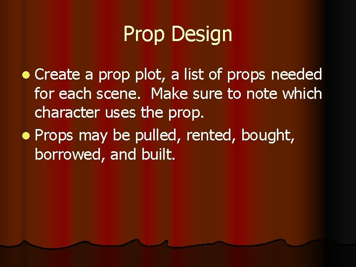 Prop Design l Create a prop plot, a list of props needed for each Prop Design l Create a prop plot, a list of props needed for each