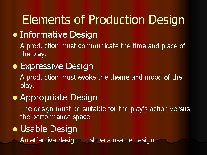 Elements of Production Design l Informative Design A production must communicate the time and Elements of Production Design l Informative Design A production must communicate the time and