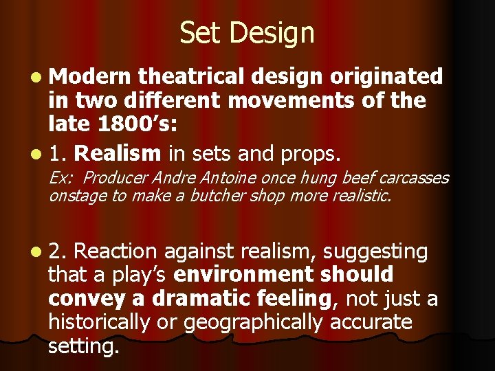 Set Design l Modern theatrical design originated in two different movements of the late Set Design l Modern theatrical design originated in two different movements of the late