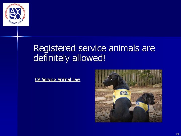 Registered service animals are definitely allowed! CA Service Animal Law 23 Registered service animals are definitely allowed! CA Service Animal Law 23