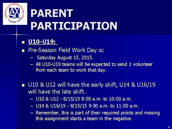 PARENT PARTICIPATION n n U 10 -U 19: Pre-Season Field Work Day is: – PARENT PARTICIPATION n n U 10 -U 19: Pre-Season Field Work Day is: –