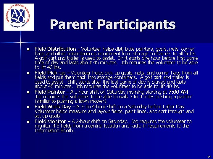 Parent Participants n n n Field Distribution – Volunteer helps distribute painters, goals, nets, Parent Participants n n n Field Distribution – Volunteer helps distribute painters, goals, nets,