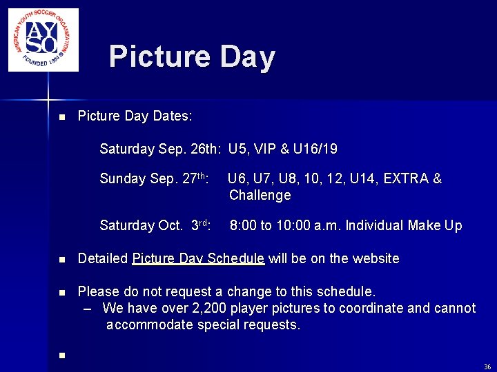 Picture Day n Picture Day Dates: Saturday Sep. 26 th: U 5, VIP & Picture Day n Picture Day Dates: Saturday Sep. 26 th: U 5, VIP &