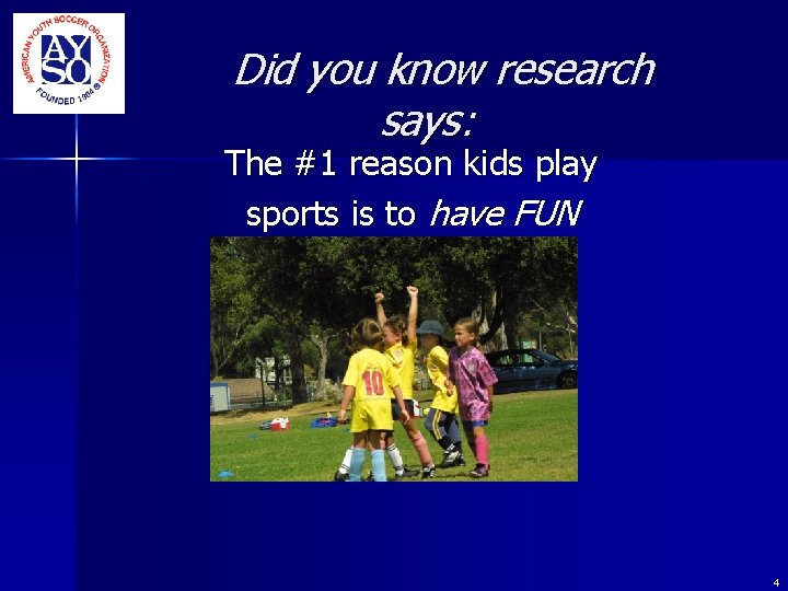 Did you know research says: The #1 reason kids play sports is to Did you know research says: The #1 reason kids play sports is to