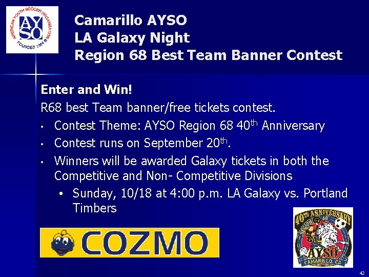 Camarillo AYSO LA Galaxy Night Region 68 Best Team Banner Contest Enter and Win! Camarillo AYSO LA Galaxy Night Region 68 Best Team Banner Contest Enter and Win!
