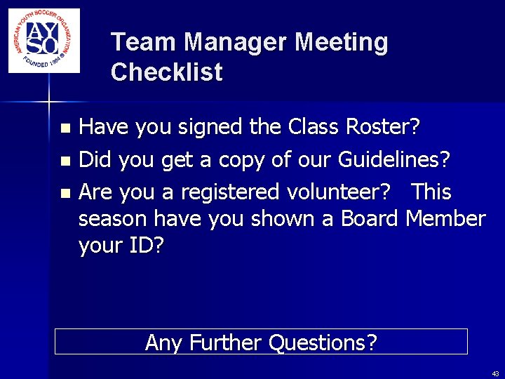 Team Manager Meeting Checklist Have you signed the Class Roster? n Did you get Team Manager Meeting Checklist Have you signed the Class Roster? n Did you get