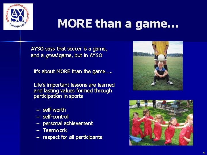 MORE than a game… AYSO says that soccer is a game, and a great MORE than a game… AYSO says that soccer is a game, and a great