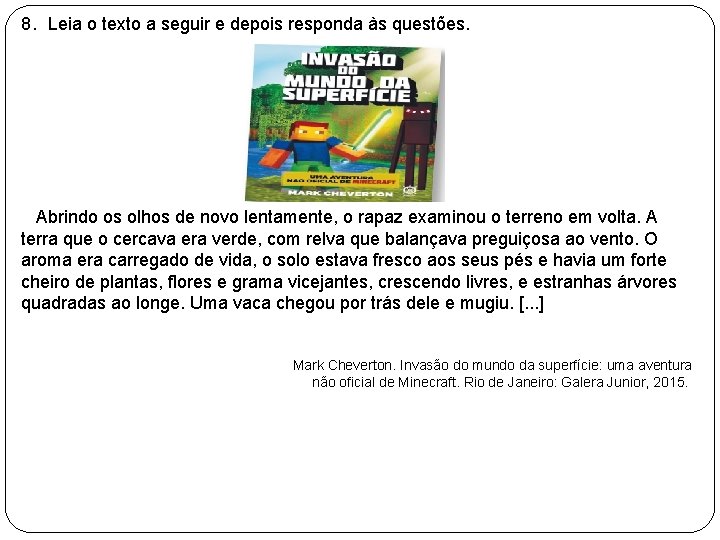 8. Leia o texto a seguir e depois responda às questões. Abrindo os olhos