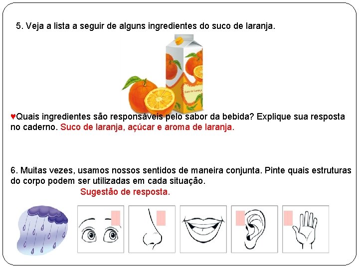  5. Veja a lista a seguir de alguns ingredientes do suco de laranja.