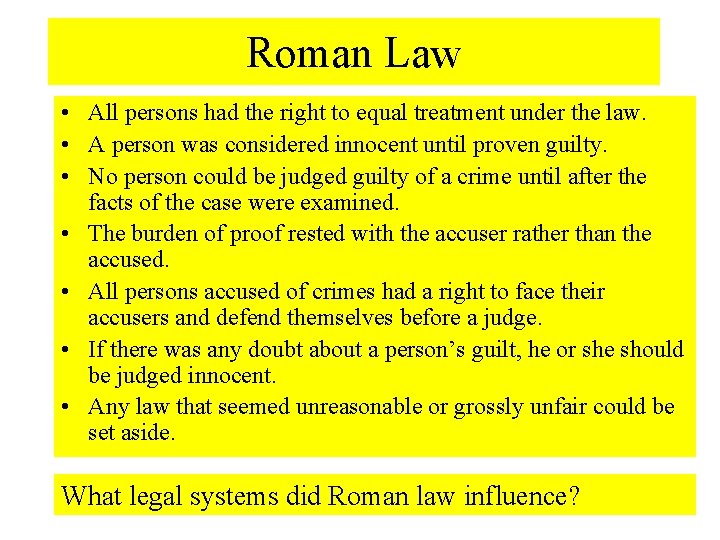 Roman Law • All persons had the right to equal treatment under the law.