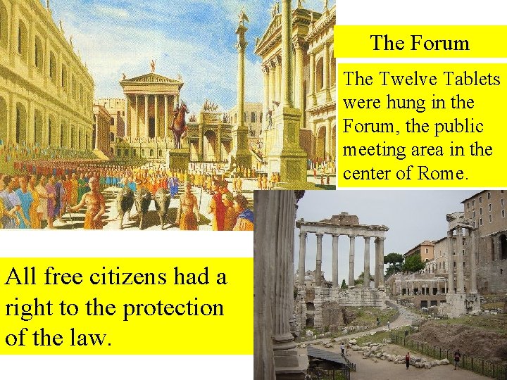 Forum All free citizens had a right to the protection of the law. The