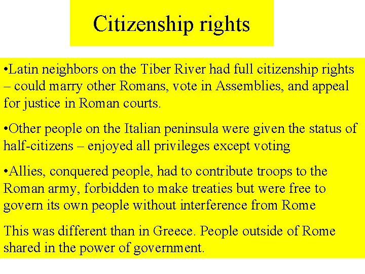 Citizenship rights • Latin neighbors on the Tiber River had full citizenship rights –