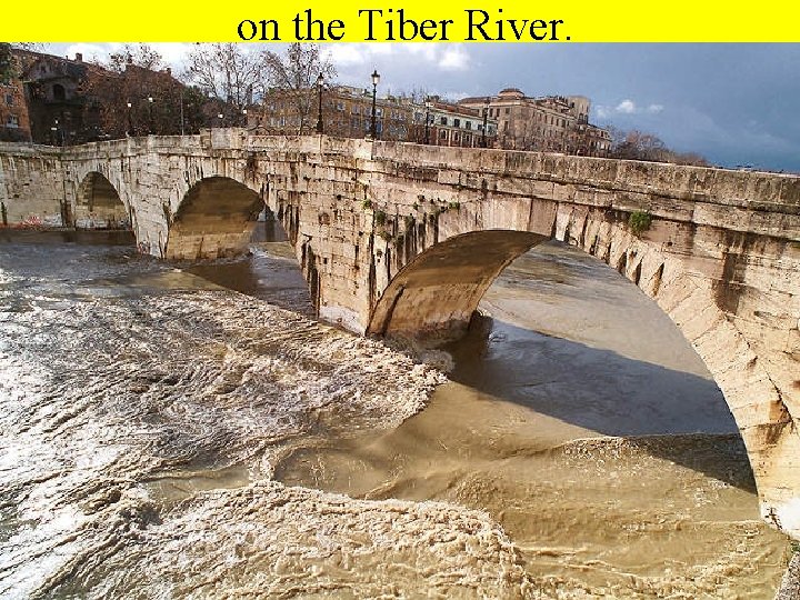 on the Tiber River. 