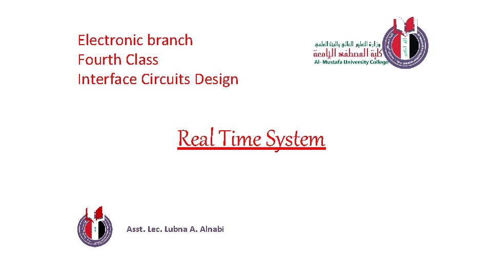 Electronic branch Fourth Class Interface Circuits Design Real Time System Asst. Lec. Lubna A.