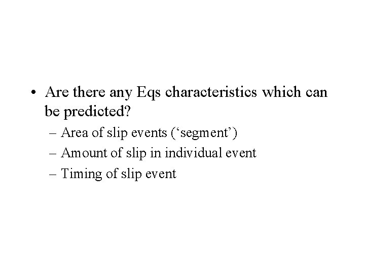  • Are there any Eqs characteristics which can be predicted? – Area of