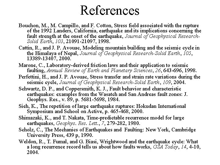 References Bouchon, M. Campillo, and F. Cotton, Stress field associated with the rupture of