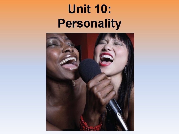 Unit 10: Personality 