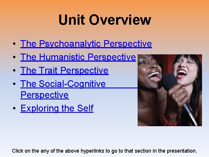 Unit Overview • • The Psychoanalytic Perspective The Humanistic Perspective The Trait Perspective The