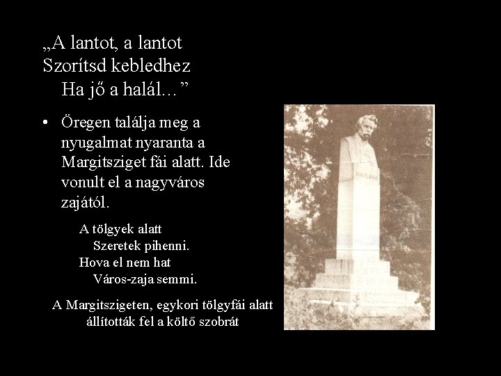 „A lantot, a lantot Szorítsd kebledhez Ha jő a halál…” • Öregen találja meg „A lantot, a lantot Szorítsd kebledhez Ha jő a halál…” • Öregen találja meg