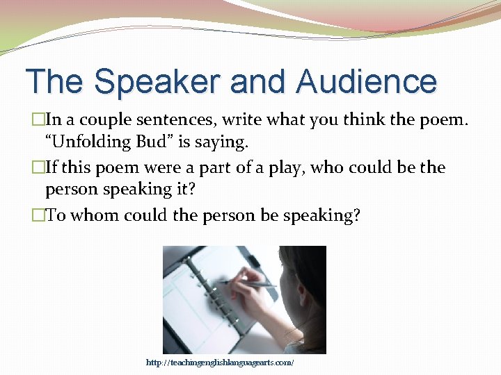 The Speaker and Audience �In a couple sentences, write what you think the poem.