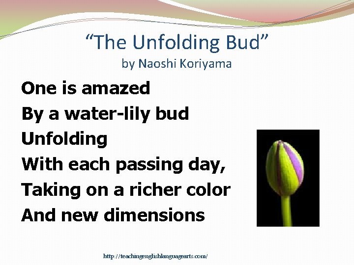 “The Unfolding Bud” by Naoshi Koriyama One is amazed By a water-lily bud Unfolding