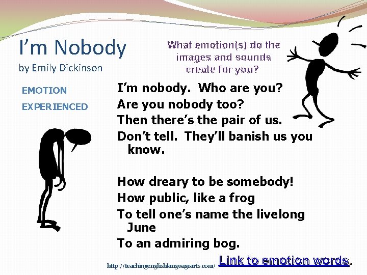 I’m Nobody by Emily Dickinson EMOTION EXPERIENCED What emotion(s) do the images and sounds