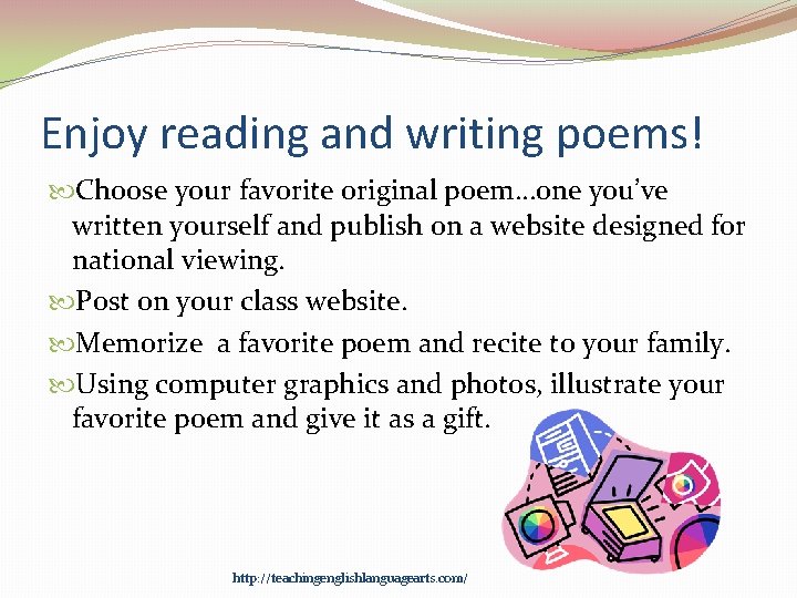 Enjoy reading and writing poems! Choose your favorite original poem…one you’ve written yourself and