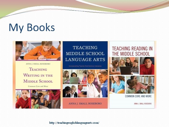 My Books http: //teachingenglishlanguagearts. com/ 