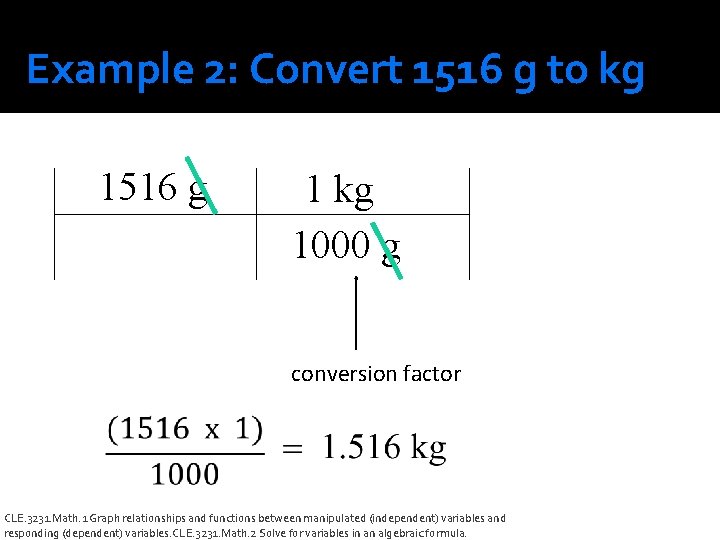 Example 2: Convert 1516 g to kg 1516 g 1 kg 1000 g conversion