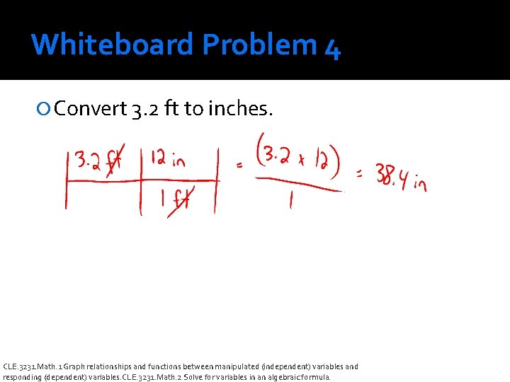 Whiteboard Problem 4 Convert 3. 2 ft to inches. CLE. 3231. Math. 1 Graph
