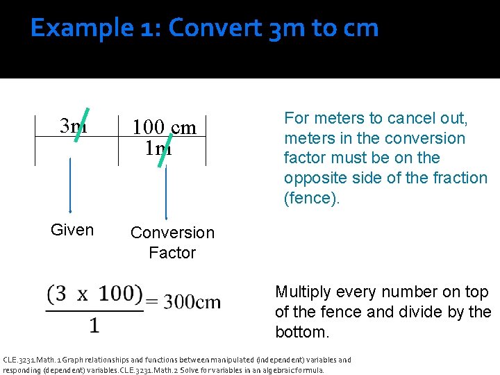 Example 1: Convert 3 m to cm 3 m Given 100 cm 1 m