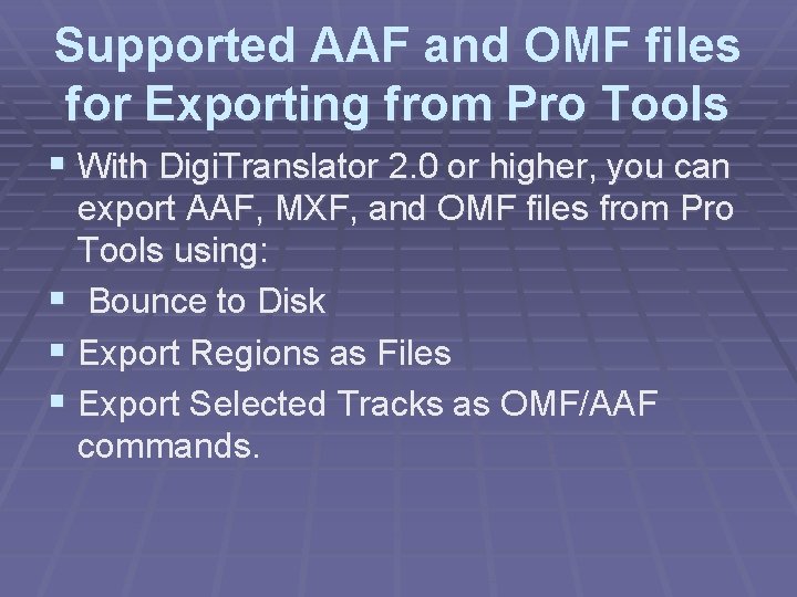 Supported AAF and OMF files for Exporting from Pro Tools § With Digi. Translator