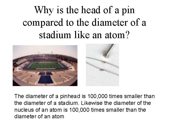 Why is the head of a pin compared to the diameter of a stadium