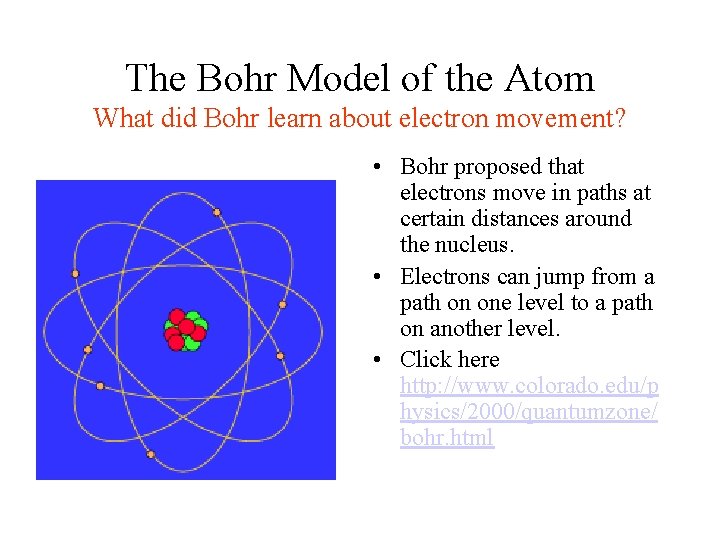 The Bohr Model of the Atom What did Bohr learn about electron movement? •
